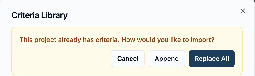 The Criteria Library dialog showing the import choice: this project already has criteria, with Cancel, Append, and Replace All